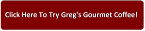 Click Here To Get Greg's Gourmet Coffee 2